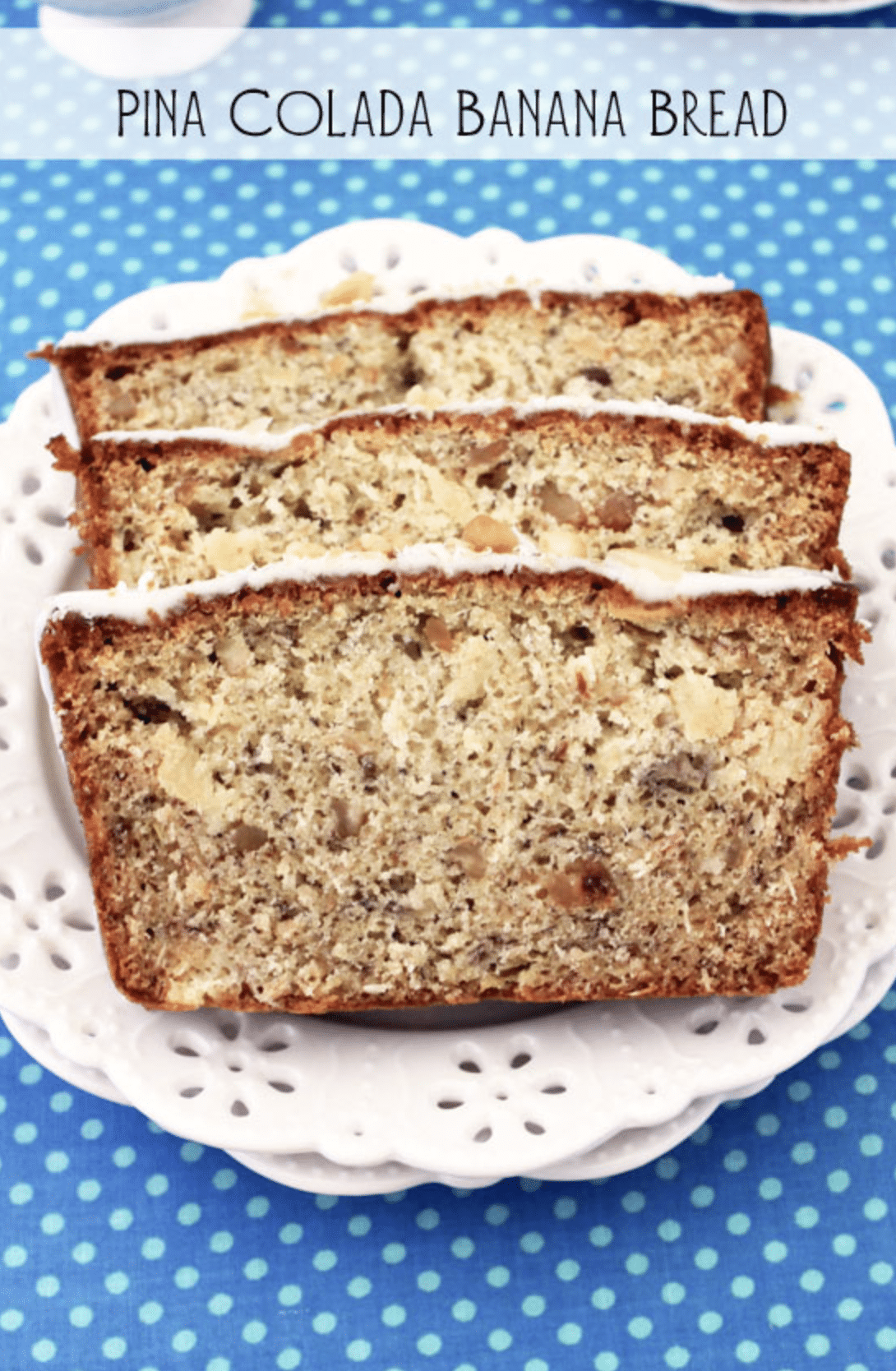 Pina Colada Banana Bread